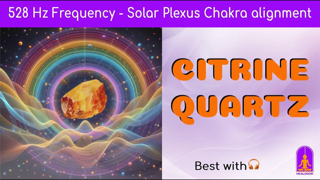 citrine quartz 528 hz frequency 1 Citrine Quartz & 528 Hz Frequency for Alignment of Solar Plexus Chakra, Mind & Soul